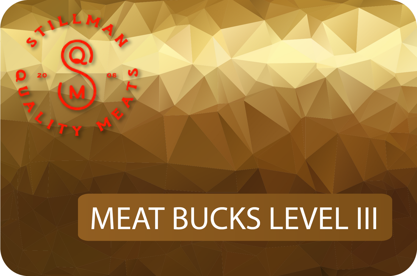Meat Bucks Level III: $1000 → Get $1150 (15% savings!)