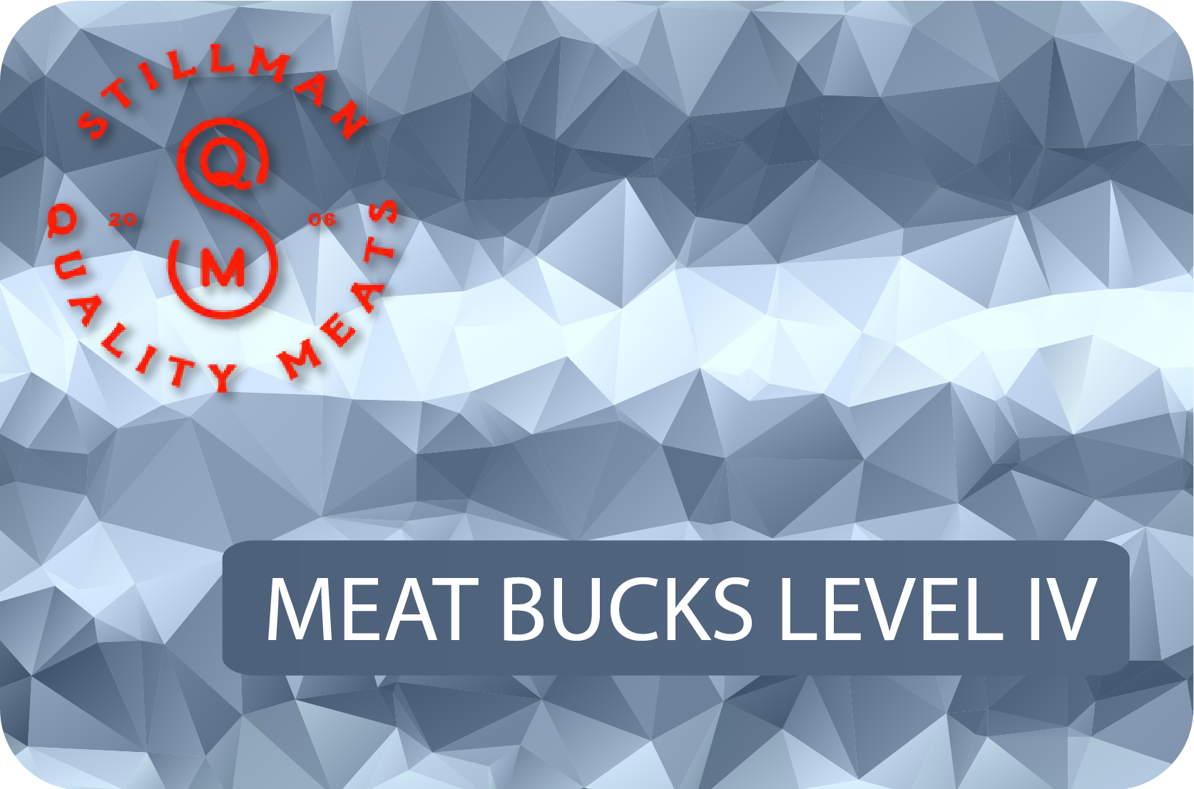Meat Bucks Level IIII: $2000 → Get $2350 (18% savings!)