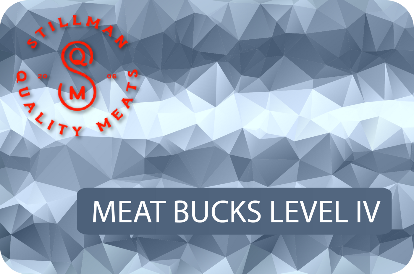 Meat Bucks Level IIII: $2000 → Get $2350 (18% savings!)